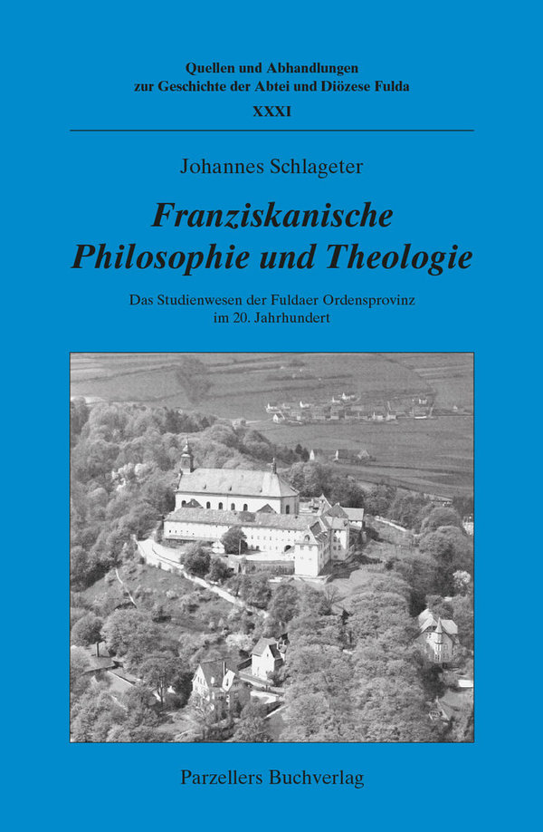 XXXI. Franziskanische Philosophie und Theologie