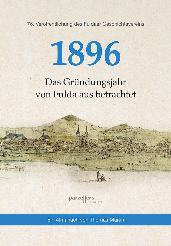 1896 - Das Gründungsjahr von Fulda aus betrachtet