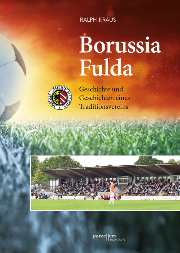 Borussia Fulda - Geschichte und Geschichten eines Traditionsvereins